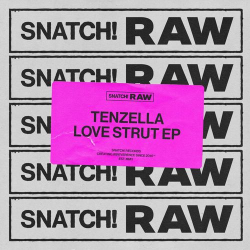 Tenzella - Love Strut EP / Snatch! Records