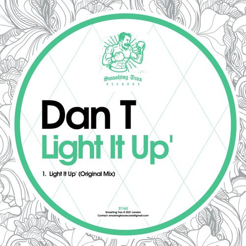 Dan T - Light It Up' / Smashing Trax Records