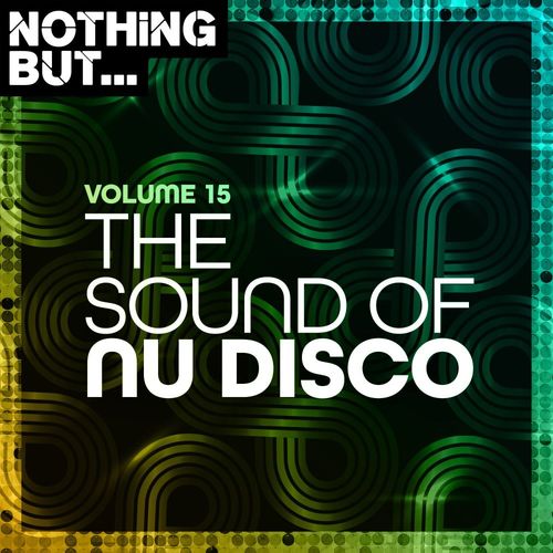 VA - Nothing But... The Sound of Nu Disco, Vol. 15 / Nothing But