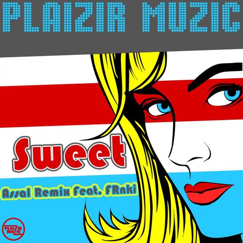 Assal ft FRnki - Sweet / Plaizir Muzic