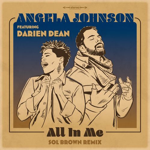 Angela Johnson ft Darien Dean - All In Me (Sol Brown Remix) / Nia Music Distribution, Llc.