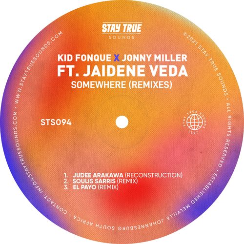 Kid Fonque, Jonny Miller, Jaidene Veda - Somewhere (Remixes) / Stay True Sounds