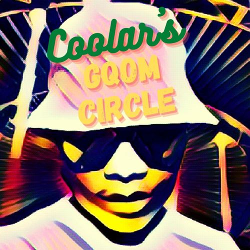 Coolar - Coolar's Gqom Circle / Coolar Music Productions