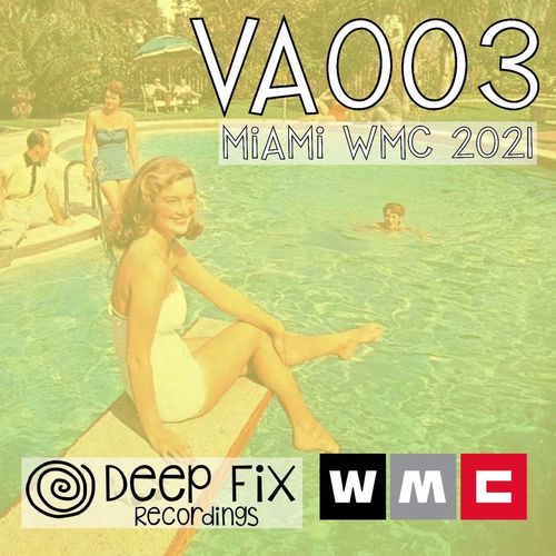 VA - Deep Fix Recordings VA003 Miami WMC / Deep Fix Recordings