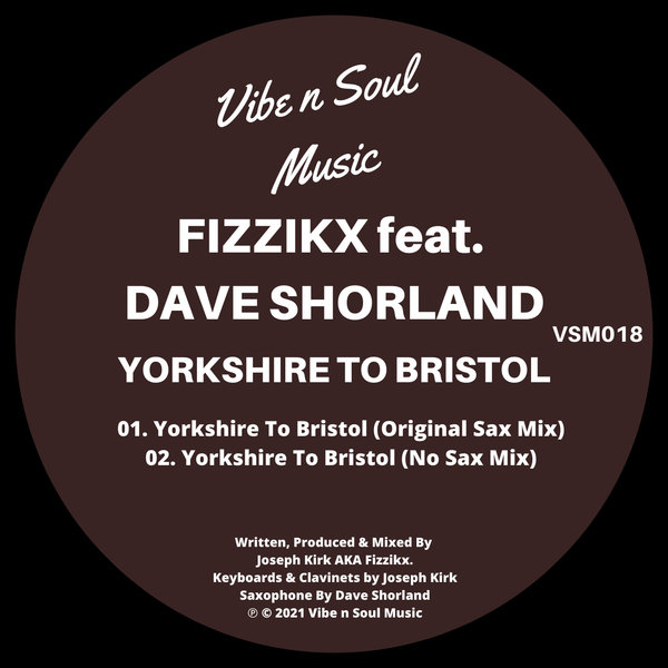 Fizzikx - Yorkshire To Bristol (feat. Dave Shorland) / Vibe n Soul Music