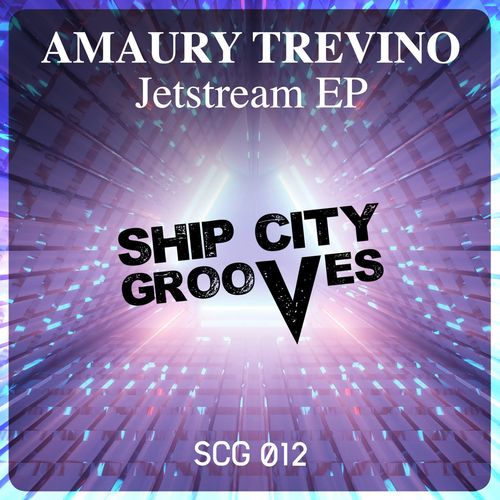 Amaury Trevino - Jetstream EP / Ship City Grooves