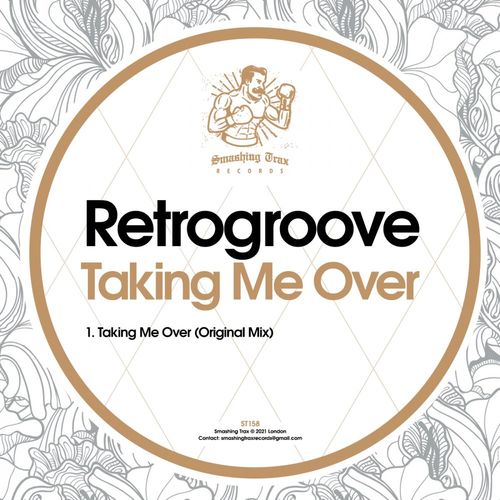 Retrogroove - Taking Me Over / Smashing Trax Records