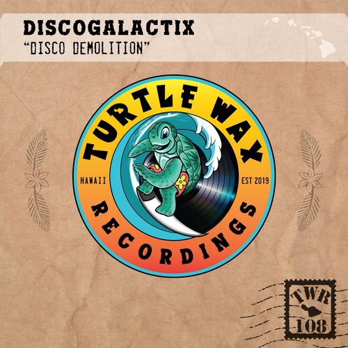 DiscoGalactiX - Disco Demolition / Turtle Wax Recordings