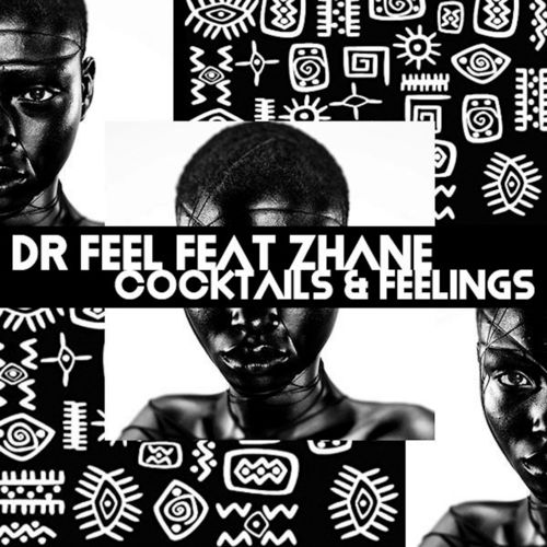 Dr Feel ft Zhané - Cocktails & Feelings / Open Bar Music