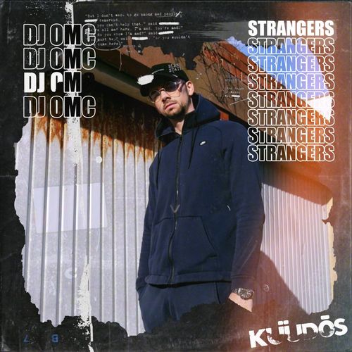 DJ OMC - Strangers / Kuudos