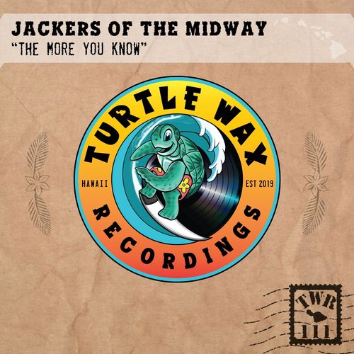 Jackers of the Midway - The More You Know / Turtle Wax Recordings