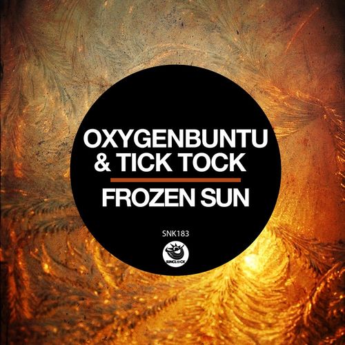 Oxygenbuntu & Tick Tock - Frozen Sun / Sunclock