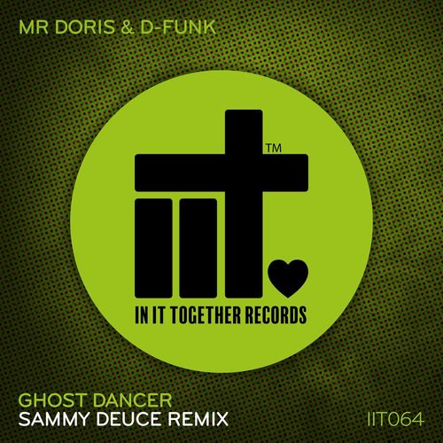 Mr Doris, D-Funk, Sammy Deuce - Ghost Dancer / In It Together Records