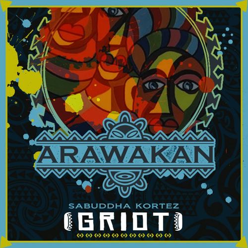 Sabuddha Kortez - Griot / Arawakan