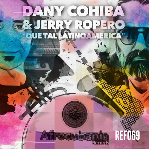 Dany Cohiba & Jerry Ropero - Que Tal Latinoamerica / Afrocubania Records