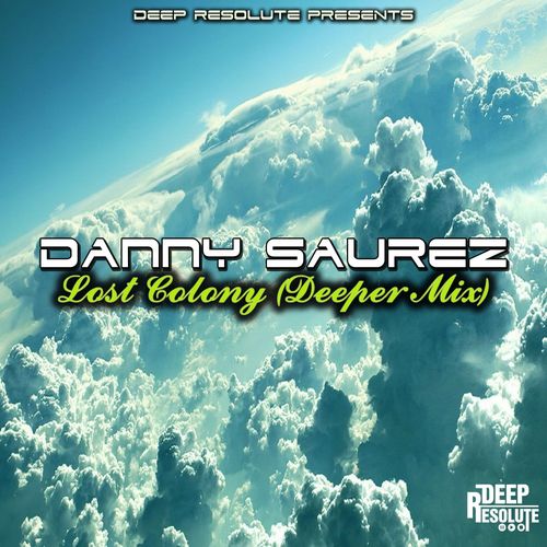Danny Saurez & Thulane Da Producer - Lost Colony / Deep Resolute (PTY) LTD