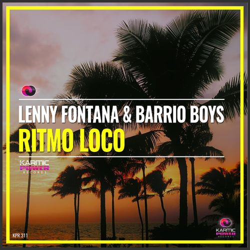 Lenny Fontana/Barrio Boys - Ritmo Loco / Karmic Power Records