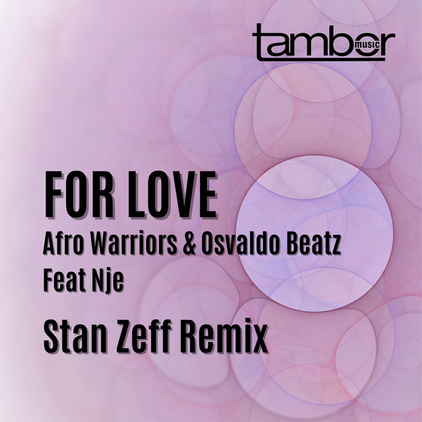 Stan Zeff, Afro Warriors and Osavaldo Beatz feat. Nje - For Love / Tambor Music