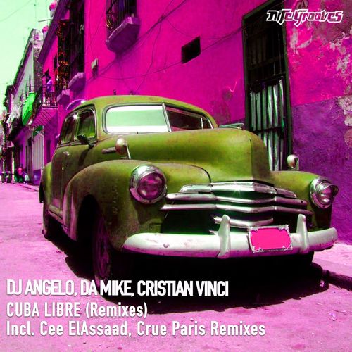 Dj Angelo, Da Mike & Cristian Vinci - Cuba Libre / Nite Grooves