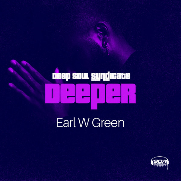 Deep Soul Syndicate ft Earl W. Green - Deeper / Sounds Of Ali