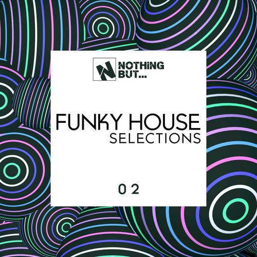VA - Nothing But... Funky House Selections, Vol. 02 / Nothing But