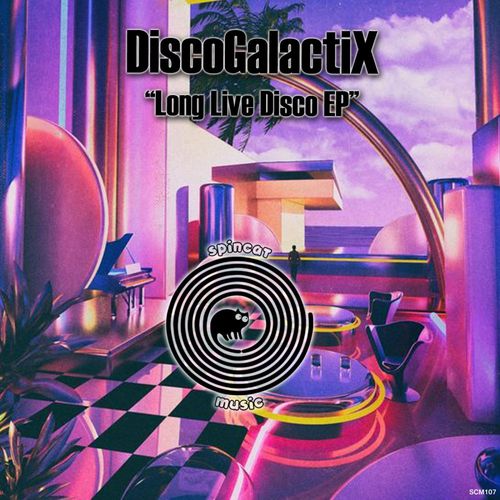 DiscoGalactiX - Long Live Disco EP / SpinCat Music