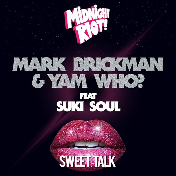 DJ Mark Brickman & Yam Who? ft Suki Soul - Sweet Talk / Midnight Riot