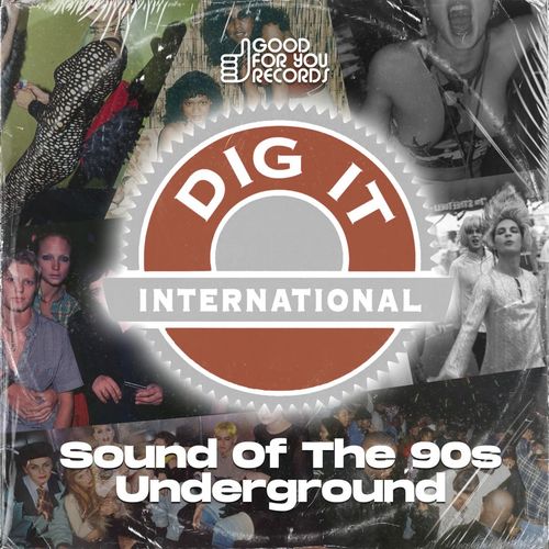 VA - Dig It International (Sound Of The 90s Underground) / Good For You Records