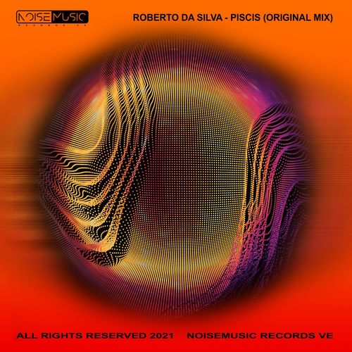 Dj Roberto Da'Silva - Piscis / Noisemusic Records VE