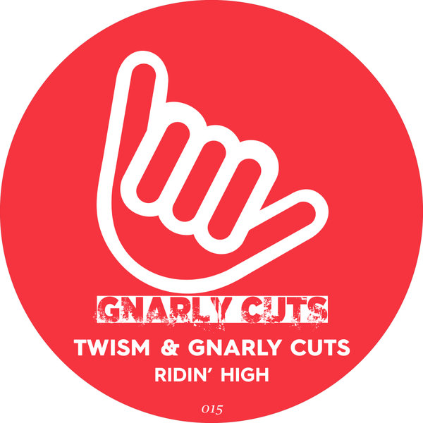 Twism & Gnarly Cuts - Ridin' High / Gnarly Cuts