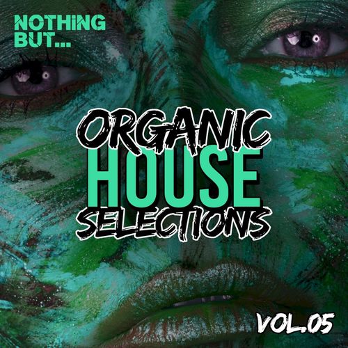 VA - Nothing But... Organic House Selections, Vol. 05 / Nothing But