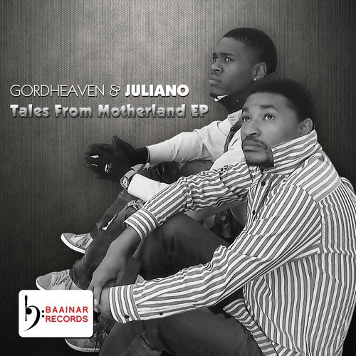 Gordheaven & Juliano - Tales From The Mothaland EP / Baainar Digital