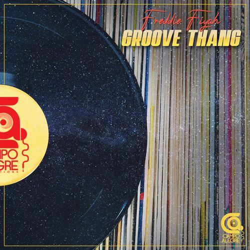Freddie Fiyah - Groove Thang / Campo Alegre Productions