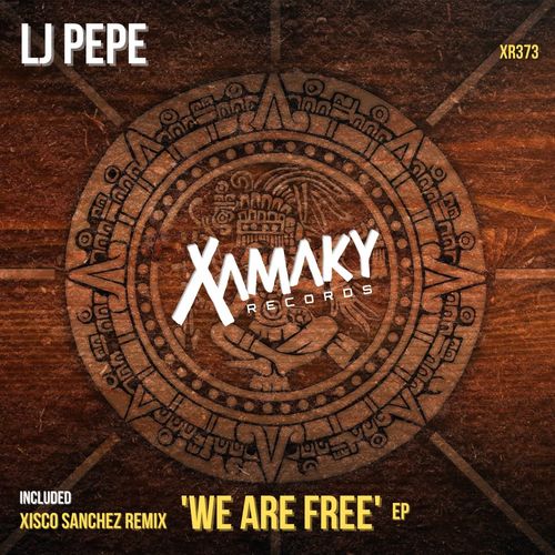 Lj Pepe - We Are Free / Xamaky Records