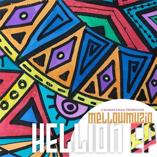 MellowMuziQ - Hellion EP / Baainar Digital