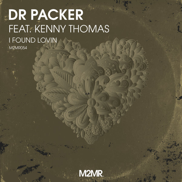 Dr Packer feat. Kenny Thomas - I Found Lovin / M2MR