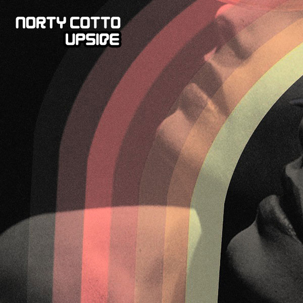 Norty Cotto - Upside / Naughty Boy Music