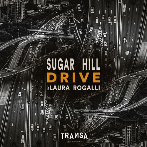 Sugar Hill - Drive feat Laura Rogalli / TRANSA RECORDS