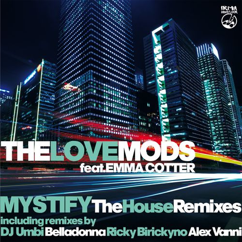 The Love Mods & Emma Cotter - Mystify (The House Remixes) / Irma Dancefloor