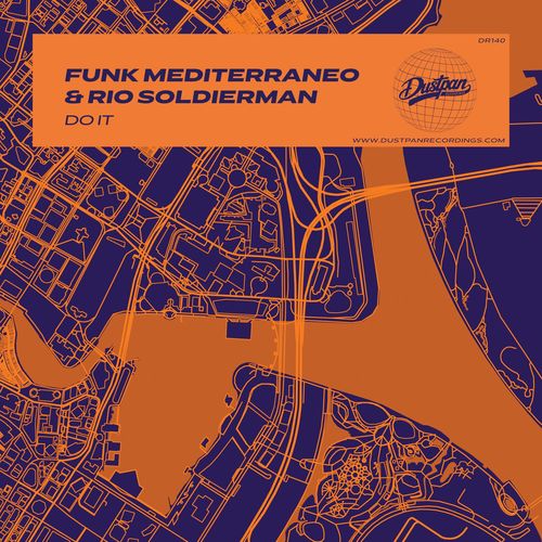 Funk Mediterraneo & Rio Soldierman - Do It / Dustpan Recordings