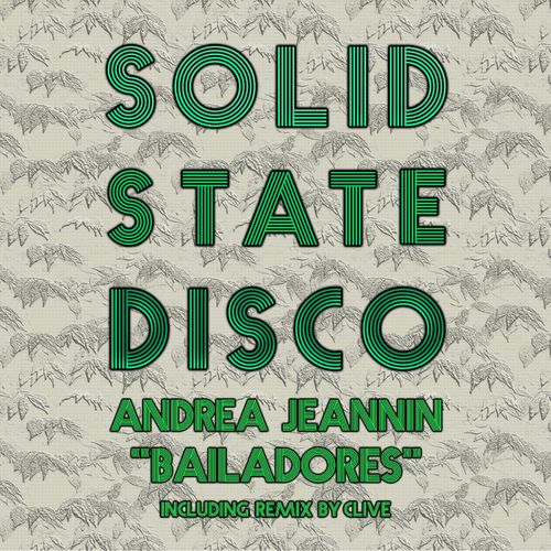 Andrea Jeannin - Bailadores / Solid State Disco