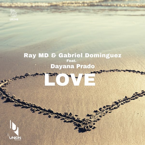 Ray MD & Gabriel Dominguez feat. Dayana Prado - Love / Union Records