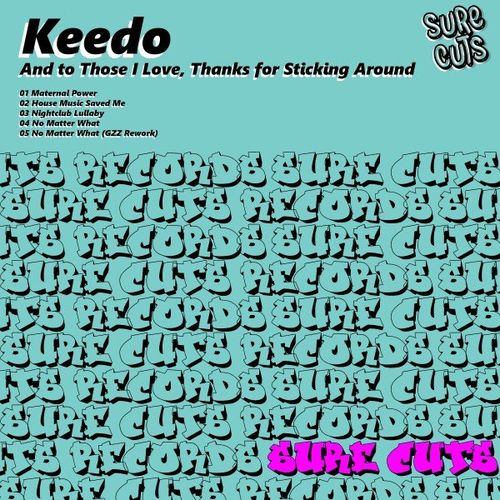 Keedo - And to Those I Love, Thanks for Sticking Around / Sure Cuts Records