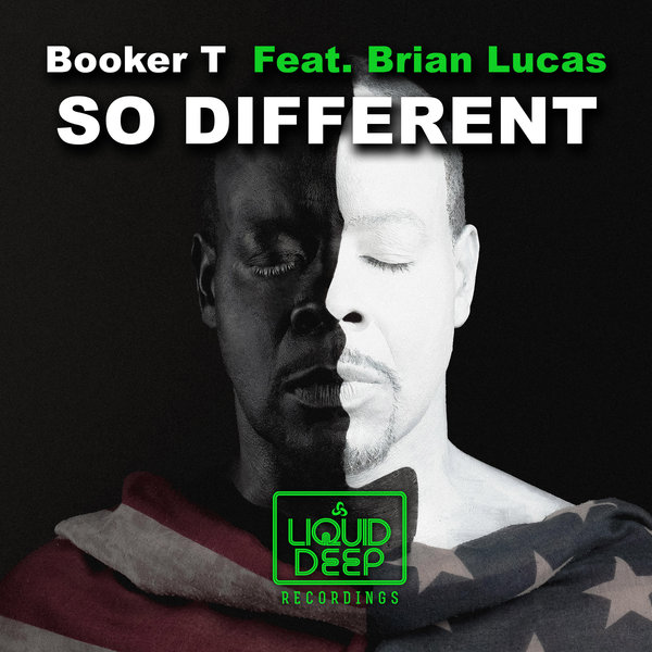 Booker T feat. Brian Lucas - So Different / Liquid Deep