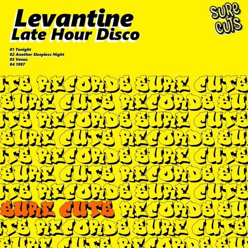 Levantine - Late Hour Disco / Sure Cuts Records