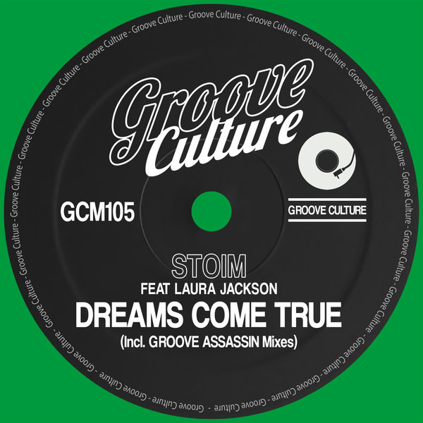 Stoim Feat. Laura Jackson - Dreams Come True (Groove Assassin Mixes) / Groove Culture