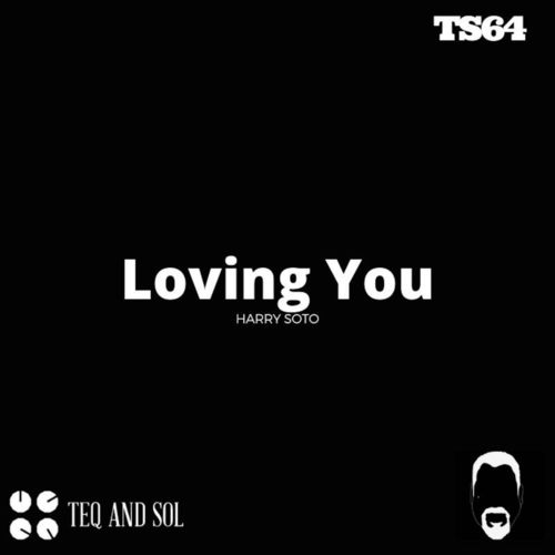 Harry Soto - Loving You / TEQ and SOL