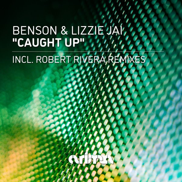 Benson feat. Lizzie Jai - Caught Up / Arima Records