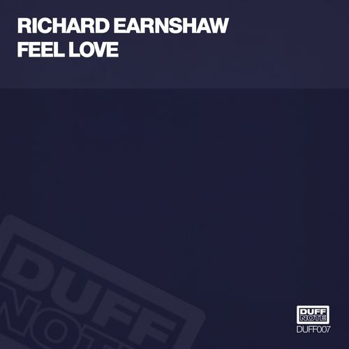 Richard Earnshaw - Feel Love / Duffnote