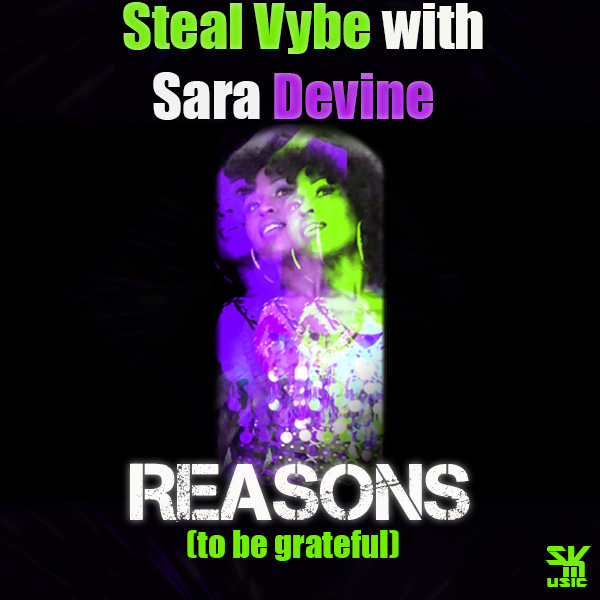Steal Vybe with Sara Devine - Reasons (to Be Grateful) / Steal Vybe